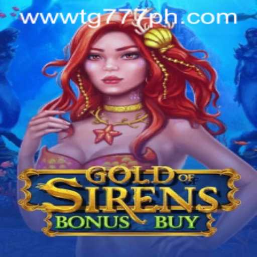 Explore the Thrilling Adventure of GoldofSirensBonusBuy With TG777